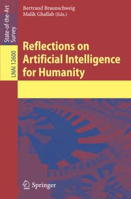 Reflections on Artificial Intelligence for Humanity (Lecture Notes in Computer Science, Band 12600)