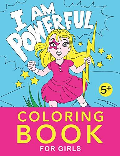 I Am Powerful Coloring Book for Girls: 27 pages of I Am Affirmations ages 5 and up