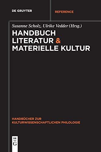 Handbuch Literatur & Materielle Kultur (Handbücher zur kulturwissenschaftlichen Philologie)