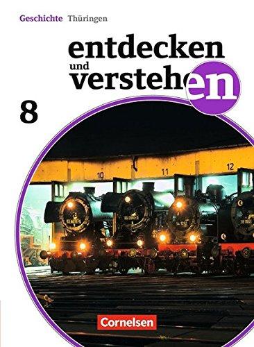 Entdecken und verstehen - Thüringen: 8. Schuljahr - Von der Französischen Revolution bis zum Ersten Weltkrieg: Schülerbuch