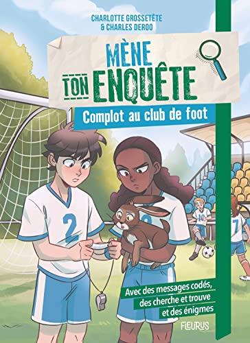 Mène ton enquête. Complot au club de foot