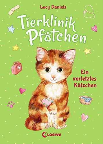 Tierklinik Pfötchen 1 - Ein verletztes Kätzchen: Kinderbuch ab 7 Jahre