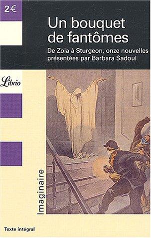 Un bouquet de fantômes : de Zola à Sturgeon, onze nouvelles