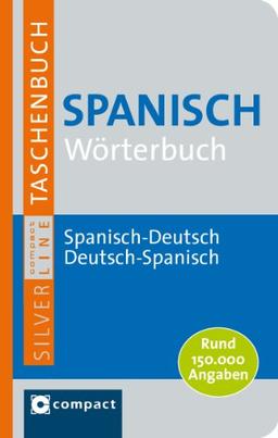 Compact Wörterbuch Spanisch: Spanisch-Deutsch / Deutsch-Spanisch mit rund 150.000 Angaben