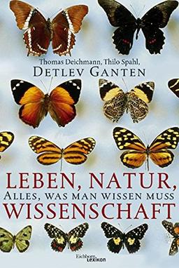 Leben, Natur, Wissenschaft: Alles, was man wissen muß