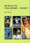 Bewegung und Sport - wozu?