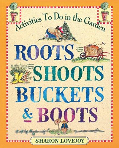 Roots, Shoots, Buckets and Boots: Gardening Together with Children