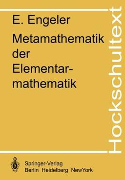 Metamathematik der Elementarmathematik (Hochschultext)