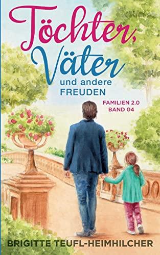 Töchter, Väter und andere Freuden (Familien 2.0)