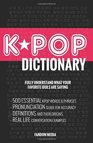 KPOP Dictionary: 500 Essential K-Pop & K-Drama Vocabulary & Examples Every Fan Must Know