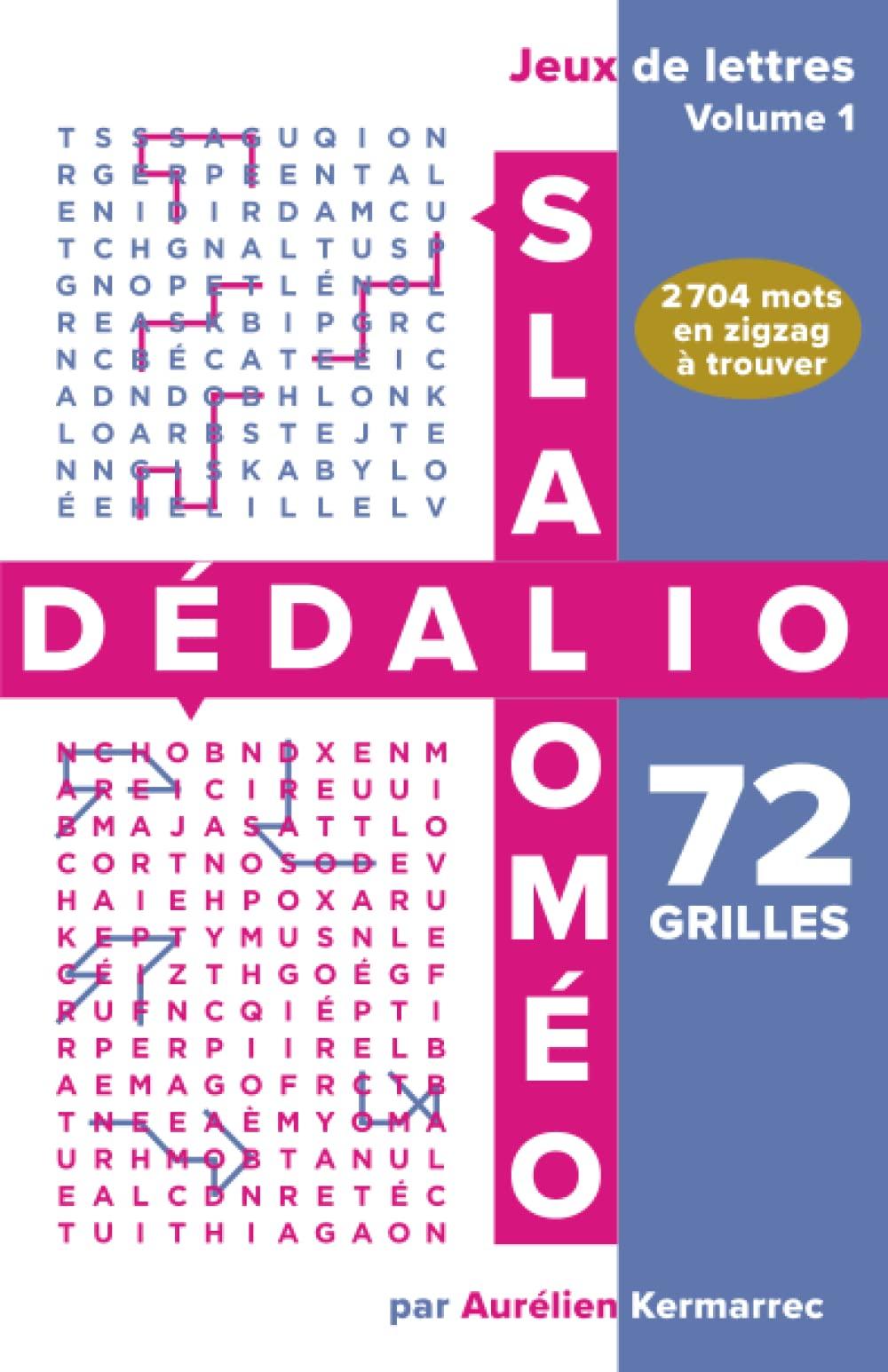 Slaloméo & Dédalio / Volume 1 / Jeux de lettres / 72 grilles: 2 704 mots en zigzag à trouver (Dédalio - Jeux de lettres)