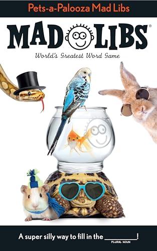 Pets-a-Palooza Mad Libs: World's Greatest Word Game