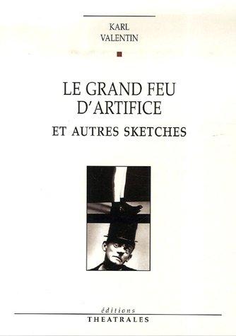 Le grand feu d'artifice : et autres sketches