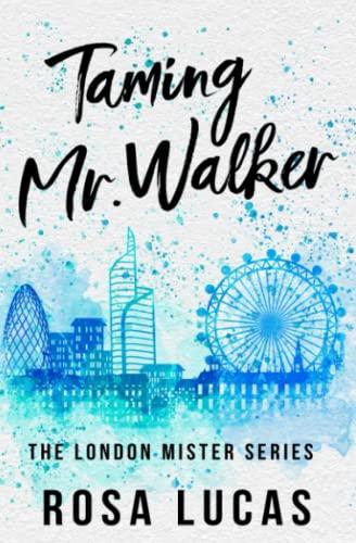 Taming Mr. Walker (The London Mister Series, Band 1)