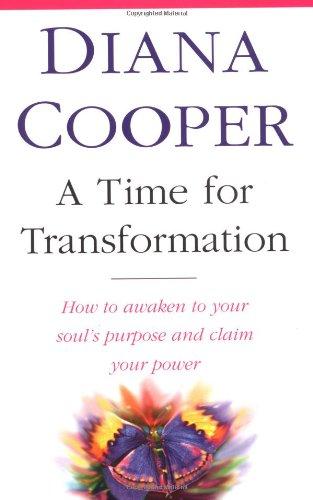 Time for Transformation: How to Waken to Your Souls' Purpose and Claim Your Power