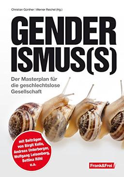 Genderismus(s): Der Masterplan für die geschlechtslose Gesellschaft