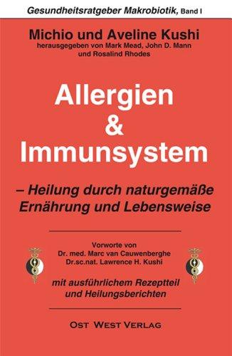 Allergien & Immunsystem: Heilung durch naturgemäße Ernährung und Lebensweise