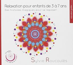 Relaxation pour les Enfants de 3 a 7 Ans - des Histoires Magiques pour Se Reposer