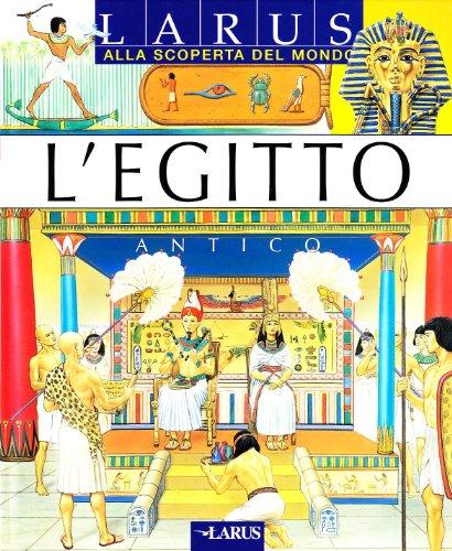 L'Egitto. Ediz. illustrata (Alla scoperta del mondo)