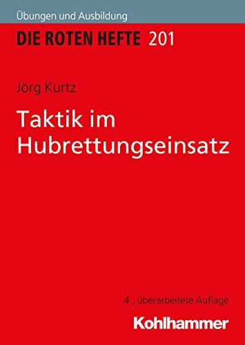 Taktik im Hubrettungseinsatz (Die Roten Hefte /Ausbildung kompakt, Band 201)