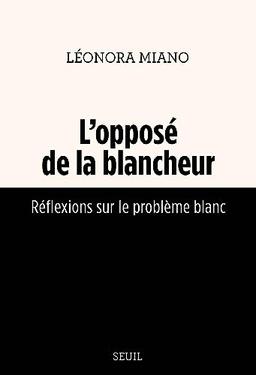 L'opposé de la blancheur : réflexions sur le problème blanc