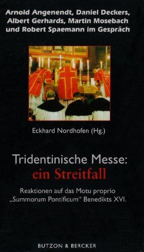 "Tridentinische Messe" ein Streitfall: Reaktionen auf das Motu Proprio "Summorum Pontificium" Benedikts XVI