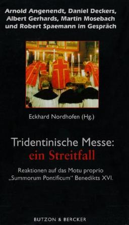 "Tridentinische Messe" ein Streitfall: Reaktionen auf das Motu Proprio "Summorum Pontificium" Benedikts XVI