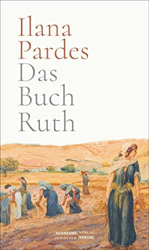 Das Buch Ruth: Geschichte einer Migration