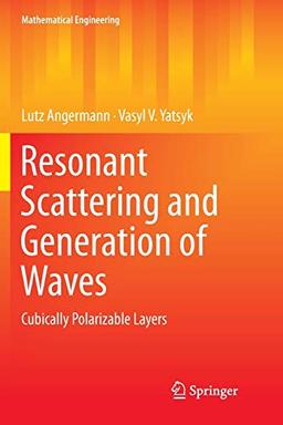 Resonant Scattering and Generation of Waves: Cubically Polarizable Layers (Mathematical Engineering)