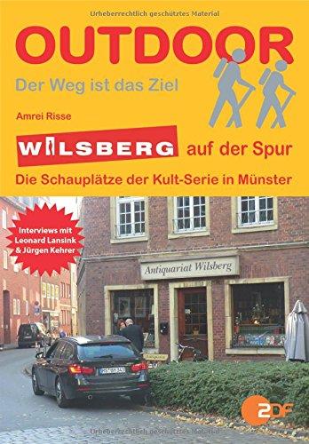 Wilsberg auf der Spur · Die Schauplätze der Kult-Serie in Münster (OutdoorHandbuch)