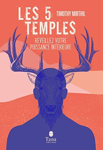 Les 5 temples : réveillez votre puissance intérieure