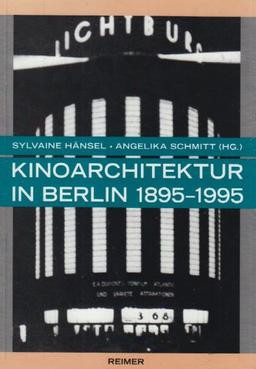 Kinoarchitektur in Berlin 1895 - 1995