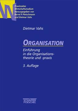 Organisation. Einführung in die Organisationstheorie und -praxis