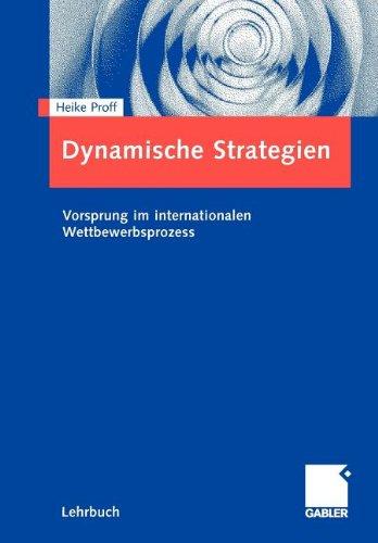 Dynamische Strategien: Vorsprung im internationalen Wettbewerbsprozess