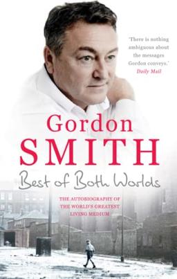 The Best of Both Worlds: The autobiography of the world's greatest living medium