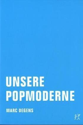 Unsere Popmoderne: Kolumnen