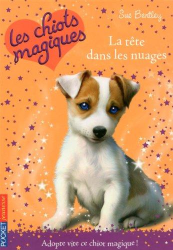 Les chiots magiques. Vol. 3. La tête dans les nuages