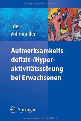 Aufmerksamkeitsdefizit-/Hyperaktivitätsstörung bei Erwachsenen (German Edition)