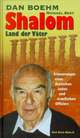 Shalom, Land der Väter. Erinnerungen eines deutschen Juden und israelischen Offiziers