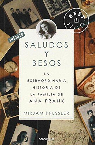 Saludos y besos: La extraordinaria historia de la familia de Ana Frank (Diversos)