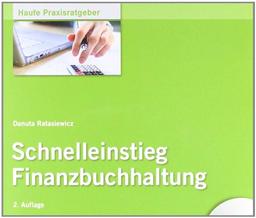 Schnelleinstieg Finanzbuchhaltung: Alles Wichtige zu Buchführung, Umsatzsteuer, Betriebswirtschaftlicher Auswertung