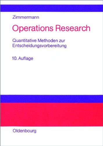 Operations Research: Quantitative Methoden zur Entscheidungsvorbereitung