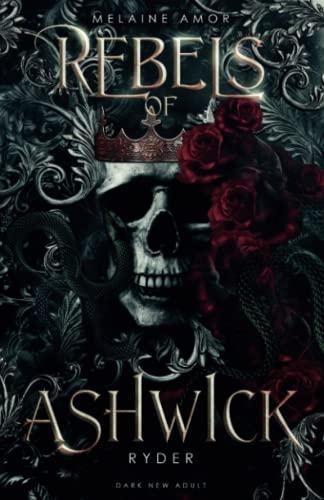 Rebels of Ashwick - Ryder (Dark New Adult)