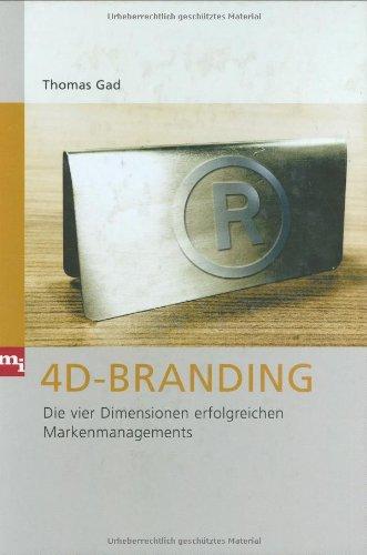 4D-Branding. Die vier Dimensionen erfolgreichen Markenmanagements