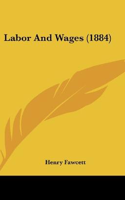 Labor And Wages (1884)