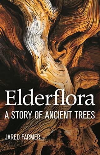 Elderflora: A Modern History of Ancient Trees