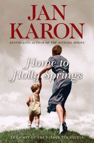 Home to Holly Springs: The First of the Father Tim Novels (A Mitford Novel, Band 10)