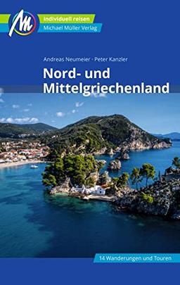 Nord- und Mittelgriechenland Reiseführer Michael Müller Verlag: Individuell reisen mit vielen praktischen Tipps (MM-Reisen)