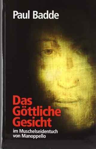 Das Göttliche Gesicht: im Muschelseidentuch von Manoppello