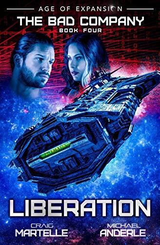 Liberation: A Military Space Opera (The Bad Company, Band 4)